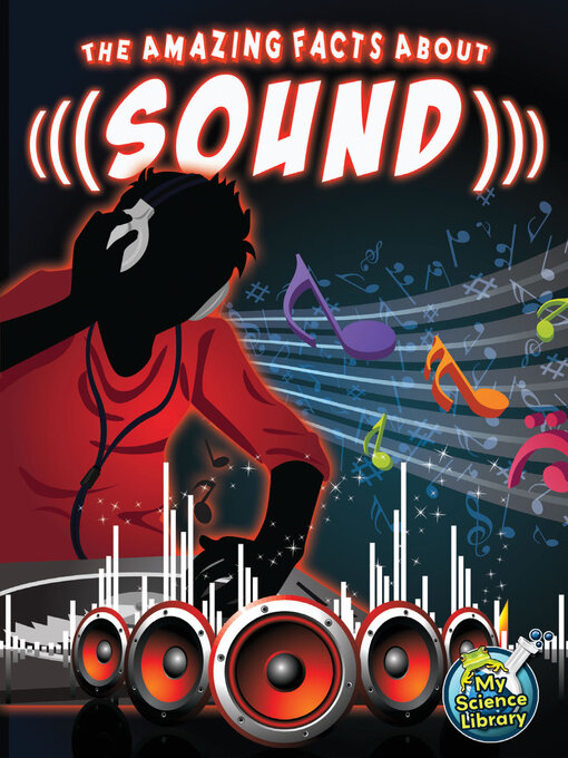 Title details for The Amazing Facts About Sound by Buffy Silverman - Available